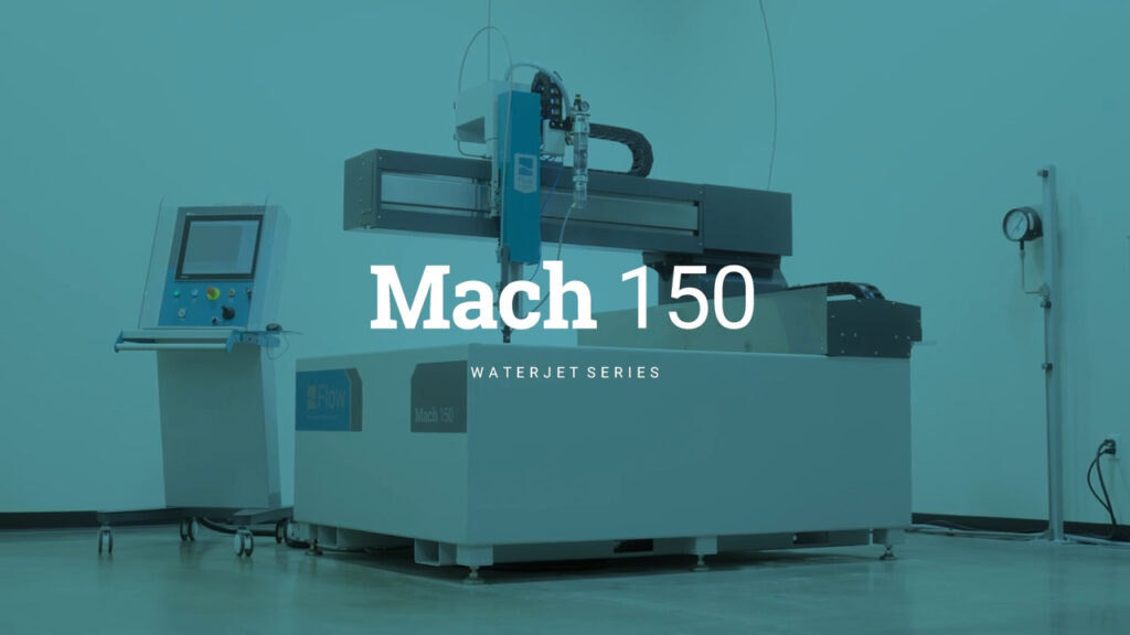 Flow Mach 150 waterjet cutting